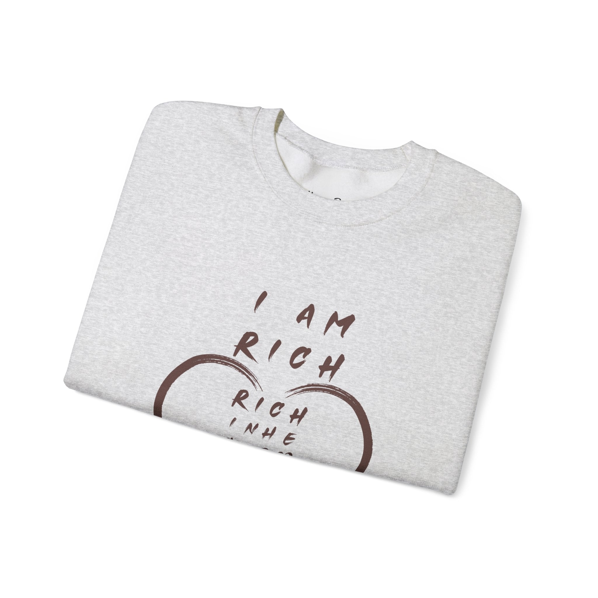 I am RICH Crewneck Sweatshirt